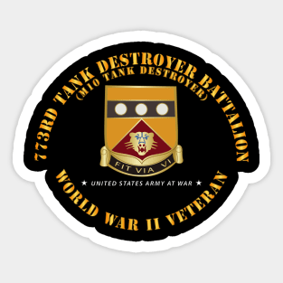 773rd Tank Destroyer Bn - M10 Tnk Dstry - Veteran Sticker